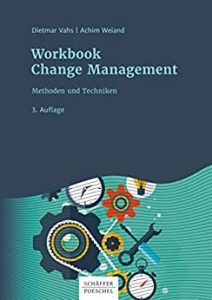 Empfehlung Buch Change Management: "Workbook Change Management - Methoden und Techniken" ein gutes Change Management Buch von Dietmar Vahs und Achim Weiand - Top-Literatur Buchempfehlungen Change Management, Transformation Management und Veränderungsprozesse