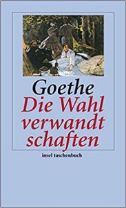 Bestenliste - Bücher die man gelesen haben muss, Buch:"Die Wahlverwandtschaft" von Goethe - Top-Literatur, Bücher die man gelesen haben sollte