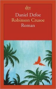 Bestenliste - Bücher die man gelesen haben muss, Buch:"Robinson Crusoe" von Daniel Defoe - Top-Literatur, Bücher die man gelesen haben sollte