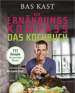 Gute Bücher: Der Ernährungskompass - das Kochbuch von Bas Kast