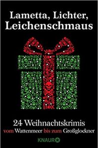 Gute Bücher: Lametta, Lichter, Leichenschmaus - 24 Weihnachtskrimis vom Wattenmeer bis zum Großglockner