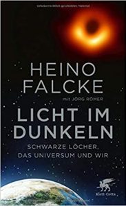 Gute Bücher: Licht im Dunkeln - Schwarze Löcher das Universum und wir von Heino Falcke