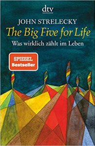 Gute Bücher: The big five for life von John Strelecky