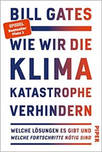 Empfehlung Klimawandel Buch: "Wie wir die Klimakatastrophe verhindern" ein Top-Buch zum Klimawandel / Erderwärmung und welche Lösungen und Massnahmen die Klimaveränderung abmildern von Bill Gates - gutes Buch zur Erderwärmung / Klimawandel / Klimaveränderung deren Ursachen und Folgen