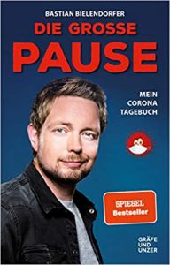 Lustiges Buch "Die grosse Pause - mein Corona-Tagebuch" humorvoll verfasst von Bastian Bielendorfer