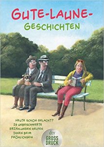 Lustiges Buch "Gute Laune Geschichten - Heute schon gelacht? 29 unbeschwerte Erzählungen helfen Ihnen beim Fröhlichsein" humorvoll verfasst von Karoline Adler