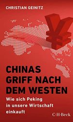 Wirtschaftsbuch: "Chinas Griff nach dem Westen", Buch von Christian Geinitz - Manager Magazin Bestseller Wirtschaftsbuch 2022