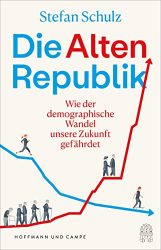 Wirtschaftsbuch: "Die Altenrepublik", Buch von Stefan Schulz - Manager Magazin Bestseller Wirtschaftsbuch 2022 - Buchtipp Oktober 2022