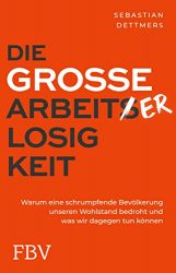 Wirtschaftsbuch: "Die grosse Arbeiterlosigkeit", Buch von Sebastian Dettmers - Manager Magazin Bestseller Wirtschaftsbuch 2022