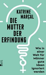 Wirtschaftsbuch: "Die Mutter der Erfindung", Buch von Katrine Marcal - Manager Magazin Bestseller Wirtschaftsbuch 2022