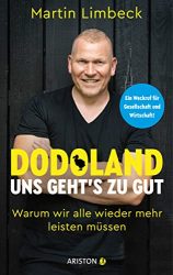 Wirtschaftsbuch: "Dodoland - Uns geht's zu gut!", Buch von Martin Limbeck - Manager Magazin Bestseller Wirtschaftsbuch 2022