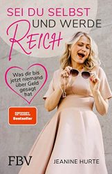 Wirtschaftsbuch: "Sei du selbst und werde reich", Buch von Jeanine Hurte - Manager Magazin Bestseller Wirtschaftsbuch 2022 - Buchtipp Oktober 2022