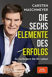 Wirtschaftsbuch: "Die sechs Elemente des Erfolgs", Buch von Carsten Maschmeyer - Manager Magazin Bestseller Wirtschaftsbuch 2022