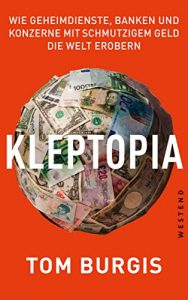 Wirtschaftsbuch: "Kleptopia", Buch von Tom Burgis - Manager Magazin Bestseller Wirtschaftsbuch 2022