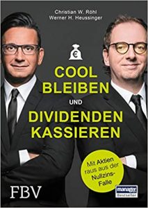 Manager Magazin Wirtschaftsbestseller (SPIEGEL-Bestseller Wirtschaft): "Cool bleiben und Dividenden kassieren" ein Bestseller-Wirtschaftsbuch von Christian W. Röhl und Werner H. Heussinger - Manager Magazin Bestsellerliste Wirtschaft 2021