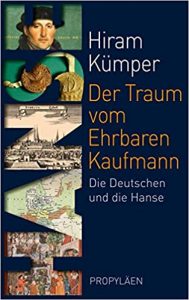 Manager Magazin Wirtschaftsbestseller (SPIEGEL-Bestseller Wirtschaft): "Der Traum vom ehrbaren Kaufmann" ein Bestseller-Wirtschaftsbuch von Hiram Kümper - Manager Magazin Bestsellerliste Wirtschaft 2021