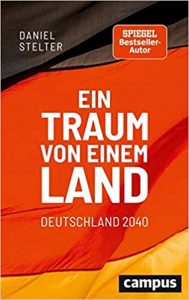 Manager Magazin Wirtschaftsbestseller (SPIEGEL-Bestseller Wirtschaft): "Ein Traum von einem Land: Deutschland 2040" ein Bestseller-Wirtschaftsbuch von Dr. Daniel Stelter - Manager Magazin Bestsellerliste Wirtschaft 2021