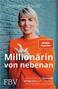 Manager Magazin Wirtschaftsbestseller (SPIEGEL-Bestseller Wirtschaft): "Millonärin von nebenan" ein Bestseller-Wirtschaftsbuch von Stephanie Raiser - Manager Magazin Bestsellerliste Wirtschaft 2021