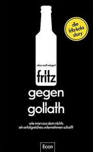 Manager Magazin Wirtschaftsbestseller (SPIEGEL-Bestseller Wirtschaft): "fritz gegen Goliath" ein Bestseller-Wirtschaftsbuch von Mirco Wolf Wiegert und Oliver Domzalski - Manager Magazin Bestsellerliste Wirtschaft 2021