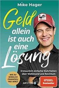 Manager Magazin Wirtschaftsbestseller (SPIEGEL-Bestseller Wirtschaft): "Geld allein ist auch eine Lösung" ein Bestseller-Wirtschaftsbuch von Mike Hager - Manager Magazin Bestsellerliste Wirtschaft 2021
