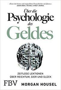Manager Magazin Wirtschaftsbestseller (SPIEGEL-Bestseller Wirtschaft): "Über die Psychologie des Geldes" ein Bestseller-Wirtschaftsbuch von Morgan Housel - Manager Magazin Bestsellerliste Wirtschaft 2021