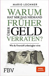 Manager Magazin Wirtschaftsbestseller (SPIEGEL-Bestseller Wirtschaft): "Warum hat mir das niemand früher über Geld verraten" ein Bestseller-Wirtschaftsbuch von Mario Lochner - Manager Magazin Bestsellerliste Wirtschaft 2021