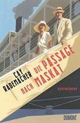 SPIEGEL Bestseller Belletristik Hardcover 2022 - Roman: "Die Passage nach Maskat", Buch von Cay Rademacher