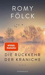 SPIEGEL Bestseller Belletristik Hardcover 2022 - Roman: "Die Rückkehr der Kraniche", Buch von Romy Fölck