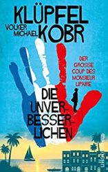 SPIEGEL Bestseller Belletristik Hardcover 2022 - Roman: "Die Unverbesserlichen - Der große Coup des Monsieur Lipaire", ein gutes Buch von Volker Klüpfel und Michael Kobr