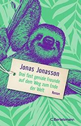 SPIEGEL Bestseller Belletristik Hardcover 2022 - Roman: "Drei fast geniale Freunde auf dem Weg zum Ende der Welt", ein gutes Buch von Jonas Jonasson