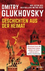 SPIEGEL Bestseller Belletristik Hardcover 2022 - Roman: "Geschichten aus der Heimat", ein gutes Buch von Dmitry Glukhovsky