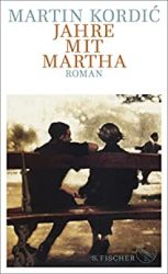 SPIEGEL Bestseller Belletristik Hardcover 2022 - Roman: "Jahre mit Martha", Buch von Martin Kordic