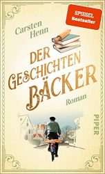 Roman: "Der Geschichtenbäcker", Buch von Carsten Henn - SPIEGEL Bestseller Belletristik Hardcover 2022