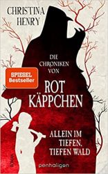Roman: "Die Chroniken von Rotkäppchen", Buch von Christina Henry - SPIEGEL Bestseller Belletristik Hardcover 2022