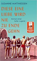 Roman: "Diese eine Liebe wird nie zu Ende gehen", Buch von Susanne Matthiessen - SPIEGEL Bestseller Belletristik Hardcover 2022