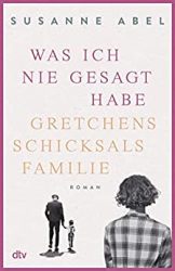 Roman: "Was ich nie gesagt habe", Buch von Susanne Abel - SPIEGEL Bestseller Belletristik Hardcover 2022