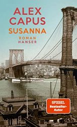 SPIEGEL Bestseller Belletristik Hardcover 2022 - Roman: "Susanna", Buch von Alex Capus