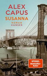 SPIEGEL Bestseller Belletristik Hardcover 2022 - Roman: "Susanna", Buch von Alex Capus