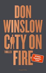 Thriller: "City on Fire", Buch von Don Winslow - SPIEGEL Bestseller Belletristik Hardcover 2022