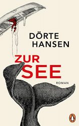 SPIEGEL Bestseller Belletristik Hardcover 2022 - Roman: "Zur See", ein gutes Buch von Dörte Hansen