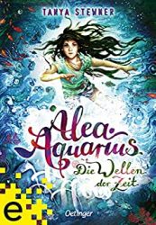 Aktuelle Buchempfehlung Jugendbuch "Alea Aquarius - Die Wellen der Zeit" ein guter Jugendroman von Tanya Stemmer - Buchtipp Dezember 2022