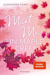 Aktuelle Buchempfehlung Jugendbuch "Meet Me in Mapla Creek" ein guter Jugendroman von Alexandra Flint - Buchtipp Dezember 2022