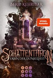 Aktuelle Buchempfehlung Jugendbuch "Schattenthron - Erbin der Dunkelheit" ein guter Jugendroman von Beril Kehribar - Buchtipp März 2022