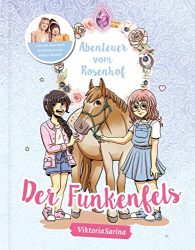 Kinderroman: "Abenteuer vom Rosenhof - Der Funkenfels", Buch von Viktoria Sarina - SPIEGEL Bestseller Kinderbuch November 2022