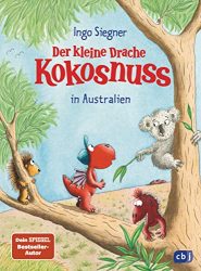 Kinderroman: "Der kleine Drache Kokosnuss in Australien", Buch von Ingo Sieger - SPIEGEL Bestseller Kinderbuch Juni 2022