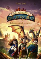 Kinderroman: "Die geheime Drachenschule - Die Rebellion der Drachenreiter", Buch von Emily Skye - SPIEGEL Bestseller Kinderbuch März 2022
