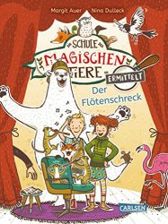 Kinderroman: "Die Schule der magischen Tiere ermittelt - Der Flötenschreck", Buch von Margit Auer - SPIEGEL Bestseller Kinderbuch Juni 2022