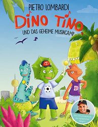 Kinderroman: "Dino Tino und das geheime Musikcamp", Buch von Pietro Lombardi - SPIEGEL Bestseller Kinderbuch August 2022