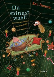 Kinderroman: "Du spinnst wohl - Eine außergewöhnliche Adventsgeschichte in 24 Kapiteln", Buch von Kai Pannen - SPIEGEL Bestseller Kinderbuch Januar 2023
