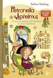Kinderroman: "Petronella Apfelmus - 24 weihnachtliche Geschichten aus dem Apfelhaus", Buch von Sabine Städing - SPIEGEL Bestseller Kinderbuch November 2022